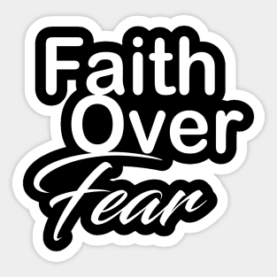 Faith over fear Sticker